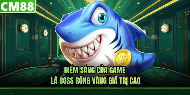 Bắn cá rồng là gì và vì sao nhiều người quan tâm?
