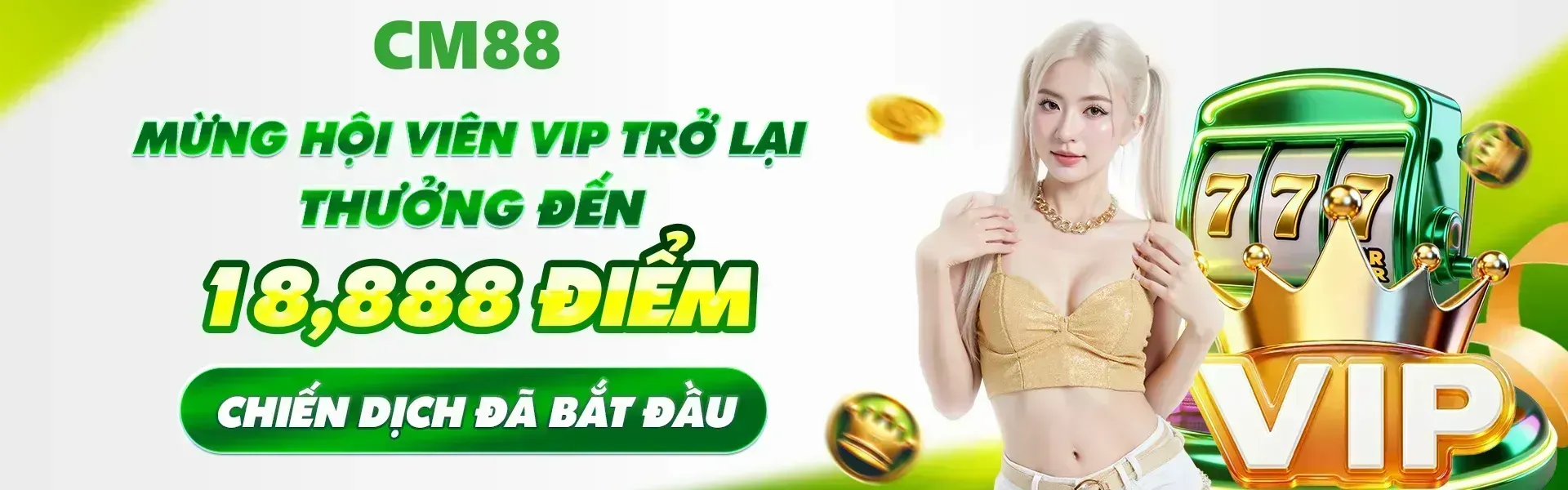 Sự kiện mừng VIP trở lại tại CM88 đã khởi động, mang đến ưu đãi giá trị lên đến 18,888 điểm.